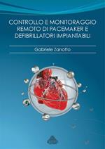 Controllo e monitoraggio remoto di pacemaker e defibrillatori impiantabili. Razionale, tecnologie, modelli organizzativi