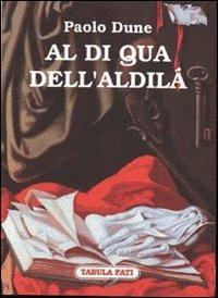 Al di qua dell'aldilà - Paolo Dune - copertina