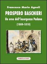 Prospero Baschieri. Un eroe dell'insorgenza padana (1809-1810)