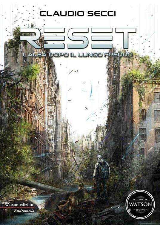 Reset. L'alba dopo il lungo freddo - Claudio Secci,Andrea Gatti - ebook