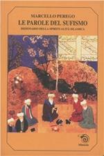 Le parole del sufismo. Dizionario della spiritualità islamica