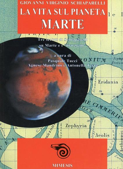 La vita sul pianeta Marte. Tre scritti di Schiaparelli su Marte e i «Marziani» - Giovanni V. Schiaparelli - copertina