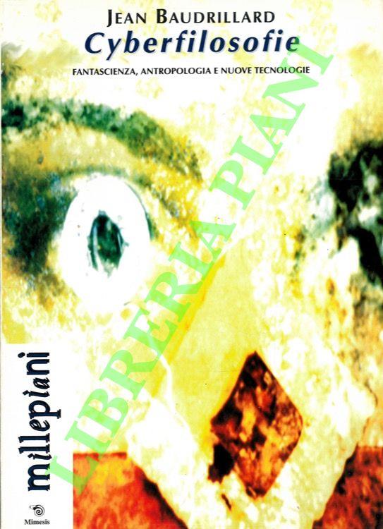 Cyberfilosofie. Fantascienza, antropologia e nuove tecnologie