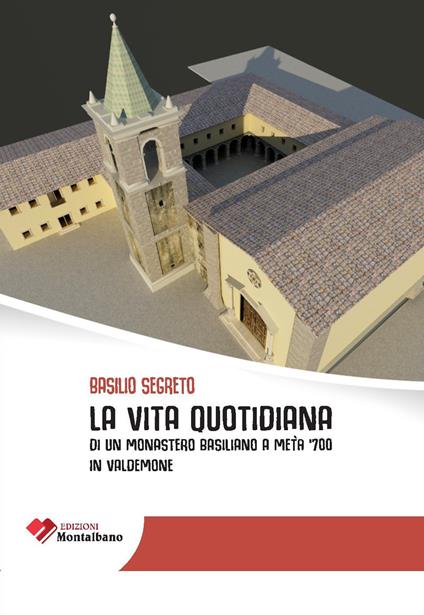 La vita quotidiana di un monastero basiliano a metà ’700 in Valdemone - Basilio Segreto - copertina