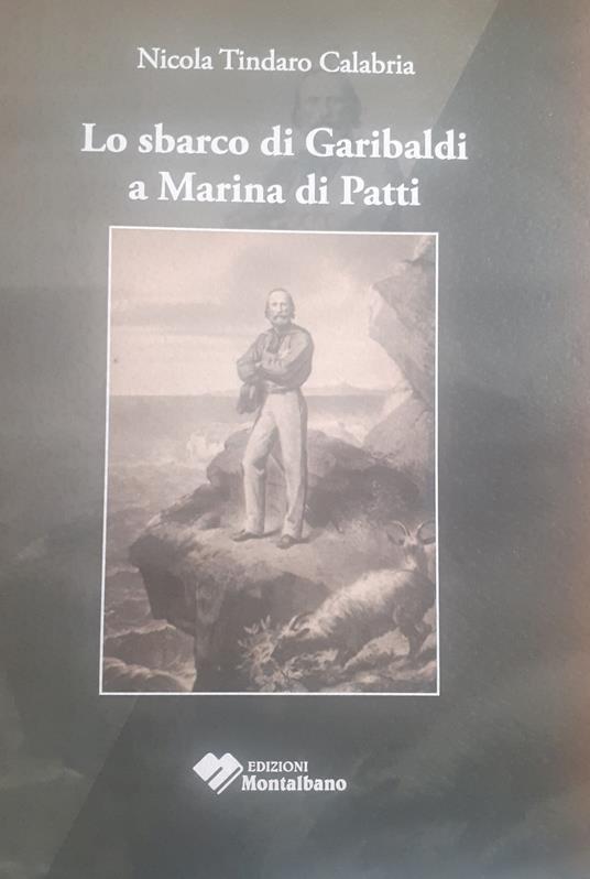 Lo sbarco di Garibaldi a Marina di Patti - Nicola T. Calabria - copertina