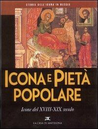 Storia dell'icona in Russia. Vol. 5: Icona e pietà popolare. Icone del XVIII-XIX secolo. - Irina Salina,Tat'jana Tsarevskaja,Giovanna Parravicini - copertina