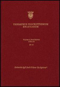 Thesaurus Inscriptionum Eblaicarum. Vol. A - parte seconda