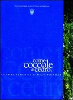 Come coccole di cedro. La prima narrativa di Walt Whitman