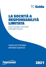 La società a responsabilità limitata. Costituzione, gestione e regime fiscale. Nuova ediz.