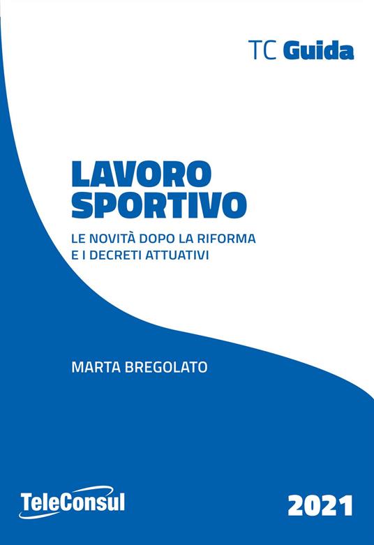 Lavoro sportivo. Le novità dopo la riforma e i decreti attuativi - Marta Bregolato - copertina