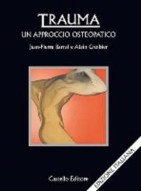 Trauma: un approccio osteopatico - Jean-Pierre Barral,Alain Croibier,I. Annoni - ebook