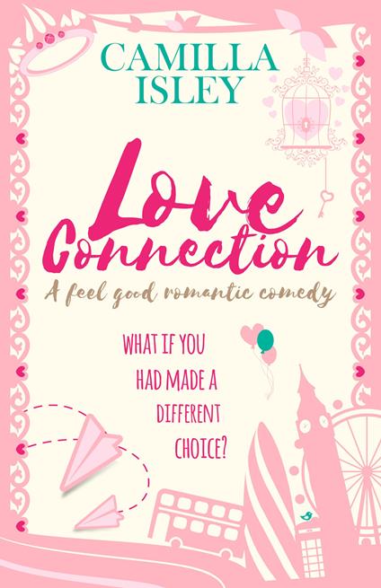 Love Connection: A Feel Good Romantic Comedy - Camilla Isley - cover