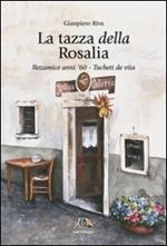 La tazza della Rosalia. Rezzonico anni '60. Tuchett de vita