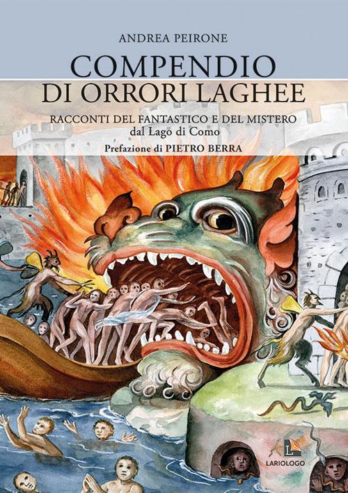 Compendio di orrori laghee. Racconti del fantastico e del mistero dal Lago di Como - Andrea Peirone - copertina