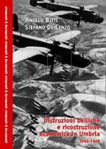 Distruzioni belliche e ricostruzione economica in Umbria 1943-1948