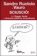 Sciusciò. Dal Raggio Verde a Sciuscià edizione straordinaria