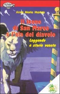 Il leone di San Marco e l'ala del diavolo. Leggende e storie venete - Anna M. Marton - copertina