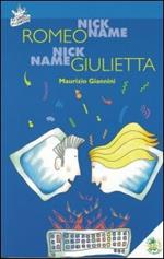 Nickname Romeo. Nickname Giulietta