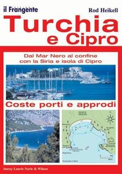 Libro Turchia e Cipro. Dal Mar Nero al confine con la Siria e Isola di Cipro. Portolano del Mediterraneo Rod Heikell
