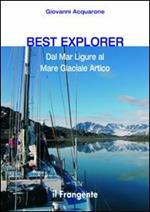 Best explorer. Dal Mar Ligure al Mare Glaciale Artico