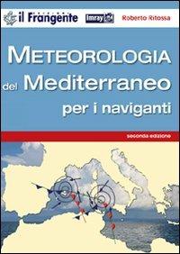 Meteorologia del Mediterraneo per i naviganti - Roberto Ritossa - copertina