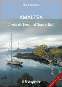Amaltea. A vela da Trieste al Grande Sud - Mario Bonomi - copertina