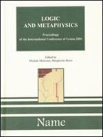 Logic and Metaphysics. Proceedings of the International Conference (Genoa, 24-25 settebre 2001)