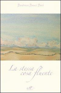 La stessa cosa fluente - Beatrice Bausi Busi - copertina