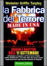 La fabbrica del terrore made in Usa. Origini e obiettivi dell'11 settembre - Webster G. Tarpley - copertina