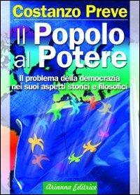 Il popolo al potere. Il problema della democrazia nei suoi aspetti storici e filosofici - Costanzo Preve - copertina