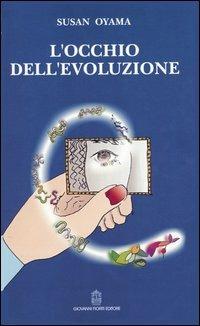 L' occhio dell'evoluzione. Una visione sistematica della divisione fra biologia e cultura - Susan Oyama - copertina