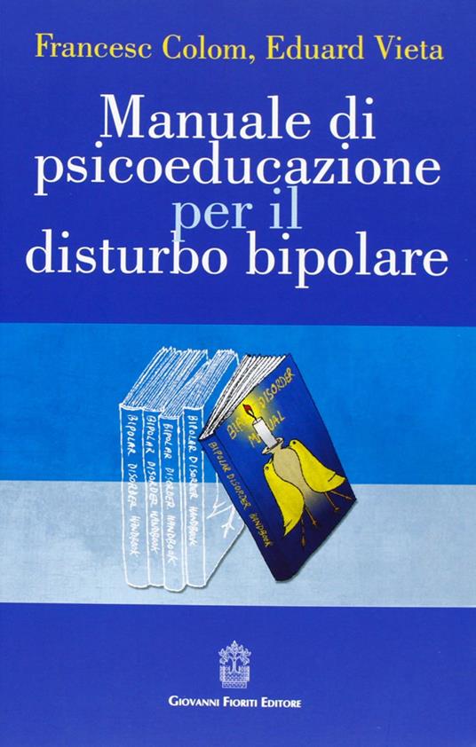 Manuale di psicoeducazione per il disturbo bipolare - Francesc Colom,Eduard Vieta - copertina