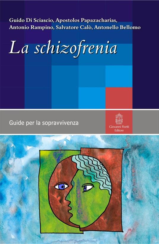 La schizofrenia - Guido Di Sciascio,Apostolos Papazacharias,Antonio Rampino - copertina