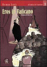 Eros in Vaticano - Herman Grotz - copertina