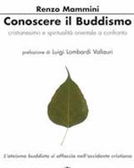 Conoscere il buddismo. Cristianesimo e spiritualità orientale a confronto