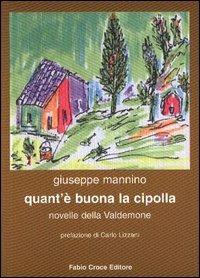Quant'è buona la cipolla. Novelle della Valdemone - Giuseppe Mannino - copertina