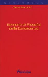 Libro Elementi di filosofia della conoscenza A. Pia Viola