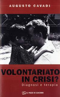 Volontariato in crisi? Diagnosi e terapia - Augusto Cavadi - copertina