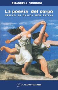 La poesia del corpo. Spunti di danza meditativa - Emanuela Vindigni - copertina