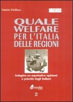 Quale welfare per le regioni. Indagine su aspettative, opinioni e priorità degli italiani