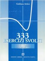 Trecentotrentatre esercizi svolti. Calcolo differenziale e integrale. Vettori, rette, piani nello spazio. Equazioni differenziali