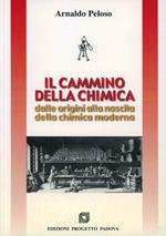 Il cammino della chimica. Dalle origini alla nascita della chimica moderna