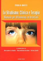 Lo strabismo: clinica e terapia. Manuale per oftalmologi ed ortottisti
