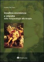 Insulino-resistenza e obesità: dalla fisiopatologia alla terapia