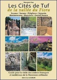 Les cités de tuf e la vallée du Fiora. Guide pour la visite des centres étrusques et médiévaux de la Maremme collinaire. Ediz. multilingue - Giovanni Feo - copertina