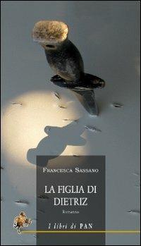 La figlia di Dietriz - Francesca Sassano - copertina