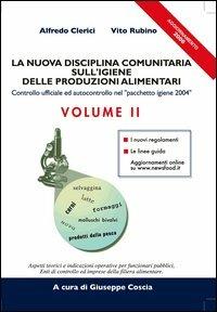 La nuova disciplina comunitaria sull'igiene delle produzioni alimentari. Controllo ufficiale ed autocontrollo nel «pacchetto igiene 2004» - Alfredo Clerici,Vito Rubino - copertina