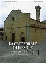 La Cattedrale di Fiesole. Storia, arte e simbologia. Ediz. italiana e inglese