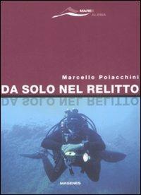Da solo nel relitto - Marcello Polacchini - copertina