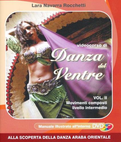 Videocorso di danza del ventre. Con DVD. Vol. 2 - Lara Rocchetti Navarra - copertina